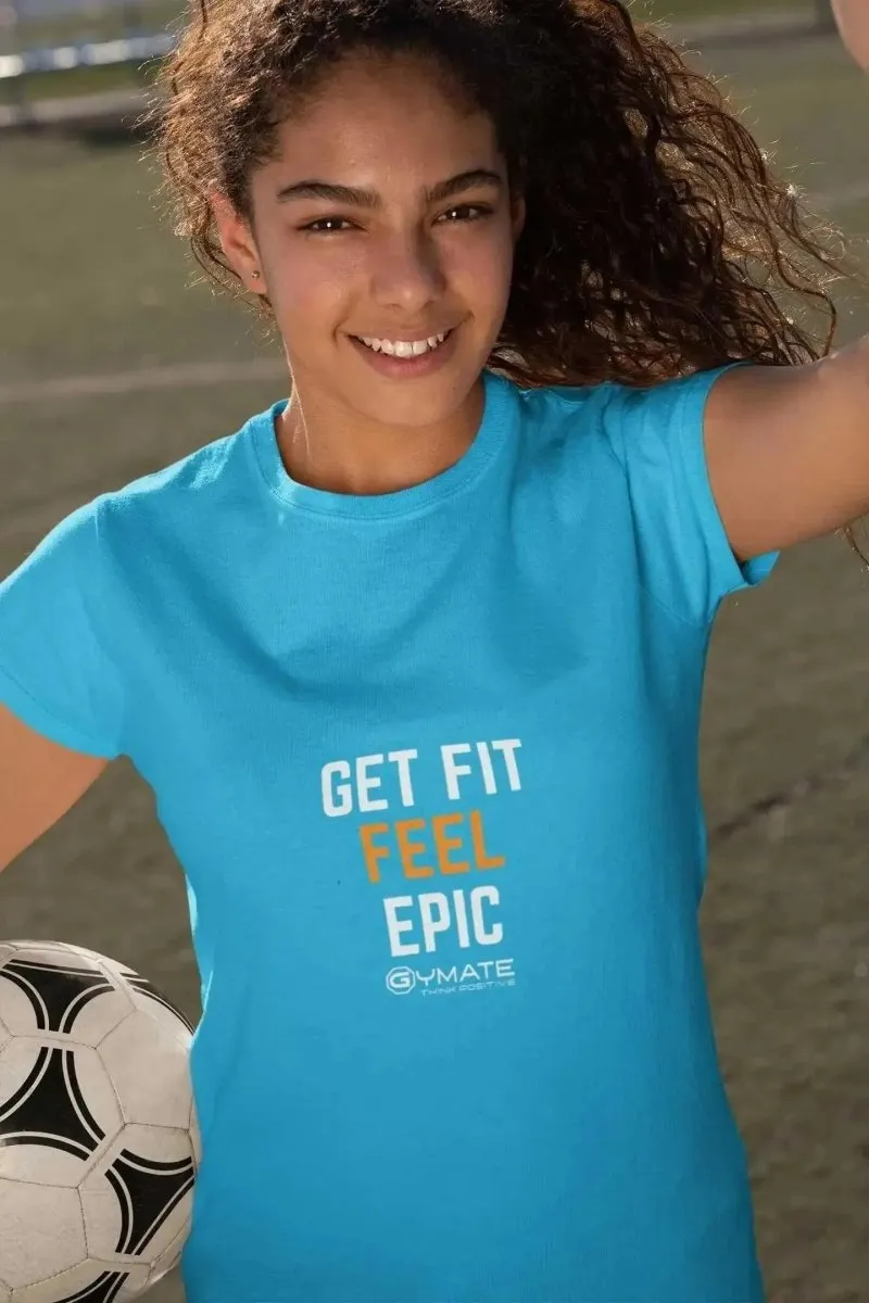 Youth/Kids Slogan T Shirt 'Get Fit Feel Epic'